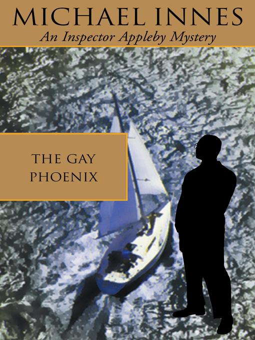 Title details for The Gay Phoenix by Michael Innes - Available